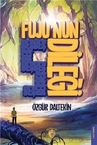 Fuju'nun 5 Dileği – Özgür Daltekin – Dorlion Yayınları kitap kapağı
