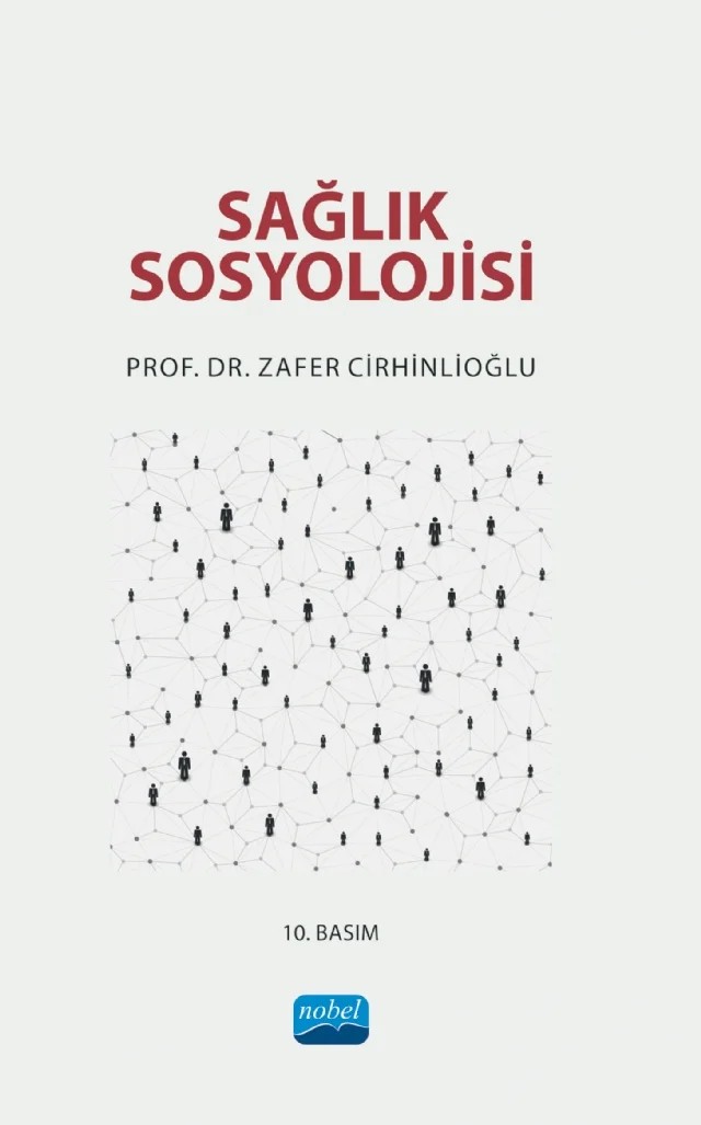 Sağlık Sosyolojisi – Zafer Cirhinlioğlu – Nobel Akademik Yayıncılık kitap kapağı