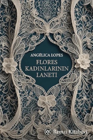 Flores Kadınlarının Laneti – Angelica Lopes – Remzi Kitabevi kitap kapağı