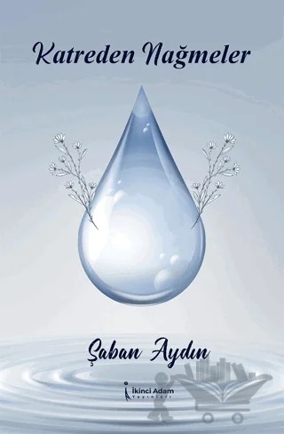 Katreden Nağmeler – Şaban Aydın – İkinci Adam Yayınları kitap kapağı