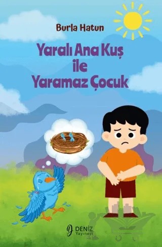 Yaralı Ana Kuş İle Yaramaz Çocuk – Burla Hatun – Deniz Yayınevi kitap kapağı