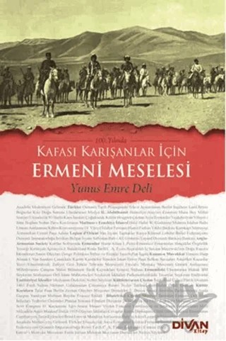 100. Yılında Kafası Karışanlar İçin Ermeni Meselesi – Yunus Emre Deli – Divan Kitap kitap kapağı