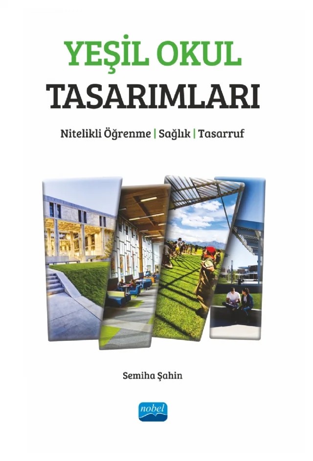 YEŞİL OKUL TASARIMLARI - Nitelikli Öğrenme, Sağlık, Tasarruf – Semiha Şahin – Nobel Akademik Yayıncılık kitap kapağı