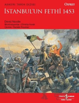 İstanbul'un Fethi 1453 – David Nicolle – İş Bankası Kültür Yayınları kitap kapağı