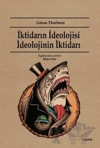 İktidarın İdeolojisi İdeolojinin İktidarı – Göran Therborn – Dipnot Yayınları kitap kapağı
