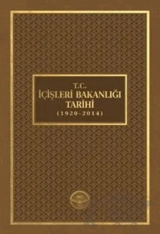 T.C. İçişleri Bakanlığı Tarihi (1920 - 2014) – Namık Demir, Selim Çapar, Şafak Başa – Türk İdari Araştırmaları Vakfı kitap kapağı