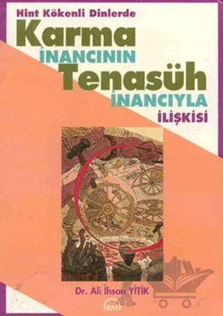 Hint Kökenli Dinlerde Karma İnancının Tenasüh İnancıyla İlişkisi – Ali İhsan Yitik – Ruh ve Madde Yayınları kitap kapağı
