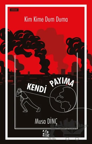 Kim Kime Dum Duma - Kendi Payıma – Musa Dinç – 40 Kitap kitap kapağı