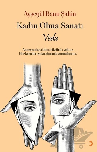 Kadın Olma Sanatı - Veda – Ayşegül Banu Şahin – Cinius Yayınları kitap kapağı