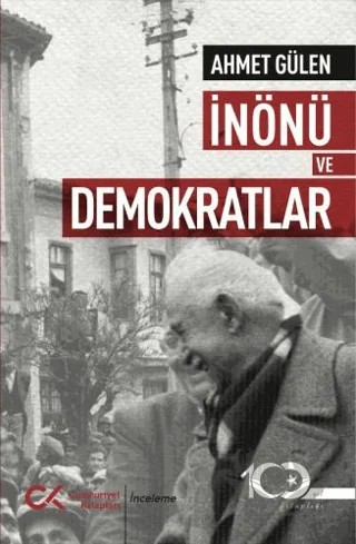 İnönü ve Demokratlar – Ahmet Gülen – Cumhuriyet Kitapları kitap kapağı