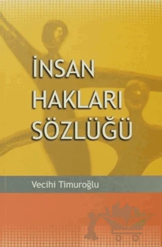 İnsan Hakları Sözlüğü – Vecihi Timuroğlu – Arkadaş Yayınları kitap kapağı