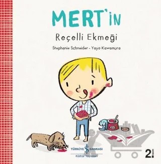 Mert'in Reçelli Ekmeği – Stephanie Schneider – İş Bankası Kültür Yayınları kitap kapağı