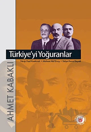 Türkiye’yi Yoğuranlar – Ahmet Kabaklı – Tedev Yayınları kitap kapağı