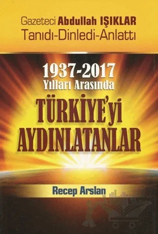 1937-2017 Yılları Arasında Türkiye'yi Aydınlatanlar – Kolektif – Alioğlu Yayınları kitap kapağı