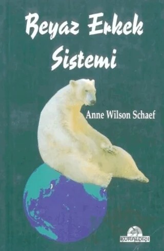Beyaz Erkek Sistemi – Anne Wilson Schaef – Kuraldışı Yayınevi kitap kapağı