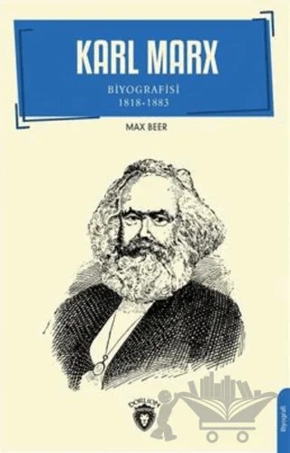Karl Marx Biyografisi 1818-1883 Biyografi – Max Beer – Dorlion Yayınları kitap kapağı