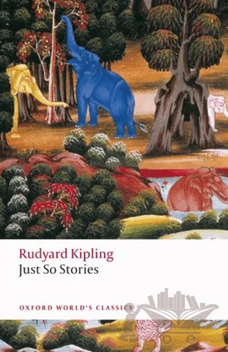 Just So Stories For Little Children – Joseph Rudyard Kipling – Oxford University Press - Classics kitap kapağı