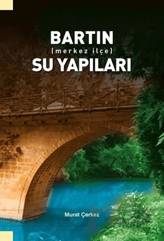 Bartın (Merkez İlçe) Su Yapıları – Murat Çerkez – Grafiker Yayınları kitap kapağı