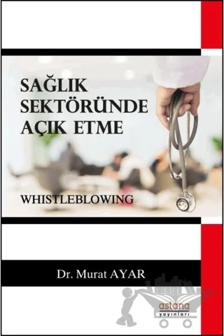 Sağlık Sektöründe Açık Etme – Murat Ayar – Astana Yayınları kitap kapağı