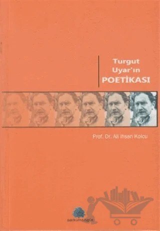 Turgut Uyar’ın Poetikası – Ali İhsan Kolcu – Salkımsöğüt Yayınları kitap kapağı