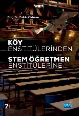Köy Enstitülerinden STEM Öğretmen Enstitülerine – Bekir Yıldırım – Nobel Akademik Yayıncılık kitap kapağı