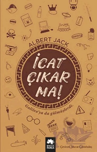 İcat Çıkarma! – Albert Jack – Eksik Parça Yayınları kitap kapağı