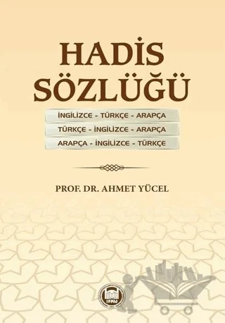Hadis Sözlüğü – Ahmet Yücel – Marmara Üniversitesi İlahiyat Fakültesi Vakfı kitap kapağı