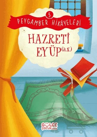 Hazreti Eyüp - Peygamber Hikayeleri 5 – Burhan Güven – Timaş Gülce Çocuk kitap kapağı