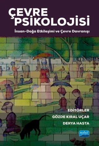 ÇEVRE PSİKOLOJİSİ: İnsan-Doğa Etkileşimi ve Çevre Davranışı – Ceren Hıdıroğlu Ongun, Derya Hasta, Duygu Güngör, E. Helin Yaban, Ebru Akün, Gökçe Karayeğen Balent, Gözde Kıral Uçar, M. Burcu Balçıklı, Markus M. Müller, Meral Gezici Yalçın, Özgen Yalçın, Pelin Karakuş Akalın – Nobel Akademik Yayıncılık kitap kapağı