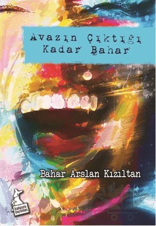 Avazın Çıktığı Kadar Bahar – Bahar Arslan Kızıltan – Kanguru Yayınları kitap kapağı