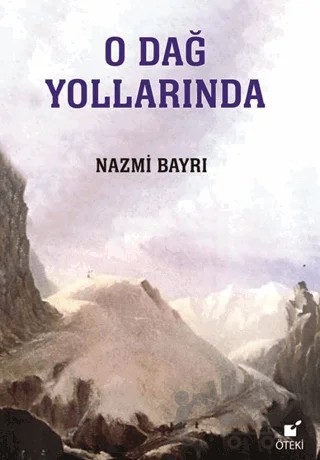 O Dağ Yollarında – Nazmi Bayrı – Öteki Yayınevi kitap kapağı