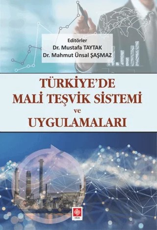 Türkiye'de Mali Teşvik Sistemi ve Uygulamaları – Mahmut Ünsal Şaşmaz, Mustafa Taytak – Ekin Basım Yayın kitap kapağı