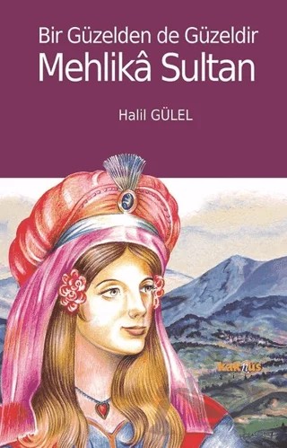 Mehlika Sultan – Halil Gülel – Kaknüs Yayınları kitap kapağı