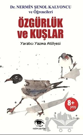 Özgürlük ve Kuşlar – Nermin Şenol Kalyoncu – Ceylan Yayınları kitap kapağı