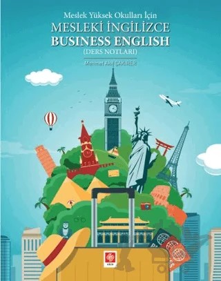 Meslek Yüksek Okulları İçin Mesleki İngilizce Business English (Ders Notları) – Mehmet Akif Çakırer – Ekin Basım Yayın kitap kapağı