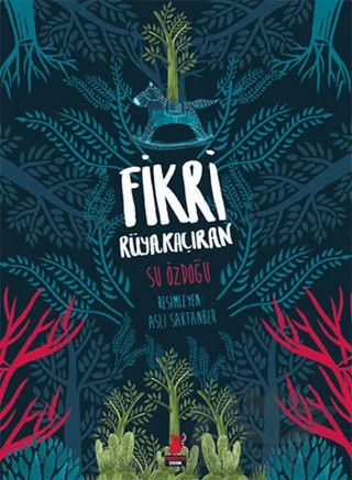 Fikri Rüyakaçıran – Su Özdoğu – Kırmızı Kedi Çocuk kitap kapağı