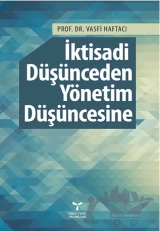 İktisadi Düşünceden Yönetim Düşüncesine – Vasfi Haftacı – Umuttepe Yayınları kitap kapağı