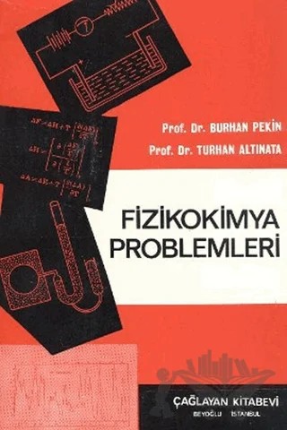 Fizikokimya Problemleri – Burhan Pekin, Turhan Altınata – Çağlayan Kitabevi kitap kapağı