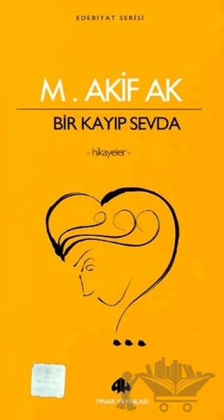 Bir Kayıp Sevda – Mehmet Akif Ak – Pınar Yayınları kitap kapağı