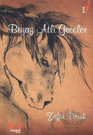 Beyaz Atlı Geceler – Zafer Doruk – Marjinal Kitaplar kitap kapağı
