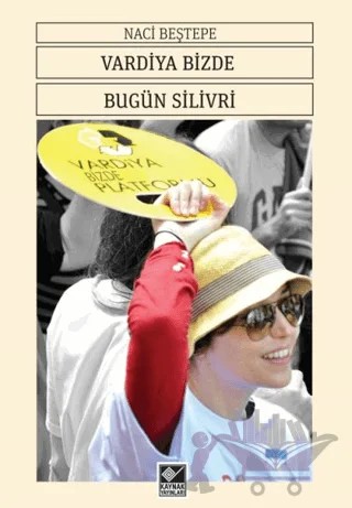 Vardiya Bizde Bugün Silivri – Naci Beştepe – Kaynak Yayınları kitap kapağı