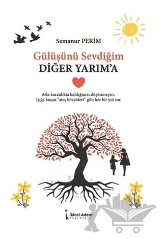 Gülüşünü Sevdiğim Diğer Yarım'a – Semanur Perim – İkinci Adam Yayınları kitap kapağı