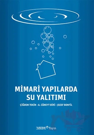 Mimari Yapılarda Su Yalıtımı – A. Cüneyt Diri, Çiğdem Tekin, Jozef Bonfil – YEM Yayın kitap kapağı