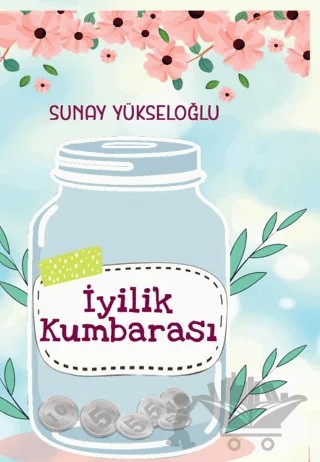İyilik Kumbarası – Sunay Yükseloğlu – Almina Kitap kitap kapağı