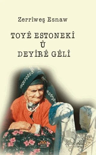 Toyê Estonekî û Deyîrê Gêlî – Zerriweş Esnaw – J&J Yayınları kitap kapağı