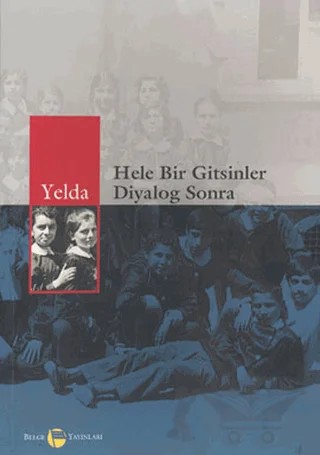 Hele Bir Gitsinler Diyalog Sonra – Yelda – Belge Yayınları kitap kapağı