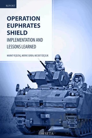 Operation Euphrates Shield – Merve Seren, Murat Yeşiltaş, Necdet Özçelik – Seta Yayınları kitap kapağı