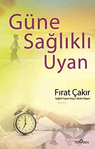 Güne Sağlıklı Uyan – Fırat Çakır – Yediveren Yayınları kitap kapağı