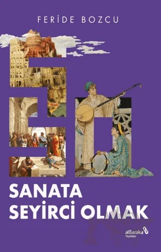 Sanata Seyirci Olmak – Feride Bozcu – Albaraka Yayınları kitap kapağı