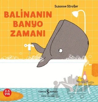 Balinanın Banyo Zamanı – Susanne Straßer – İş Bankası Kültür Yayınları kitap kapağı